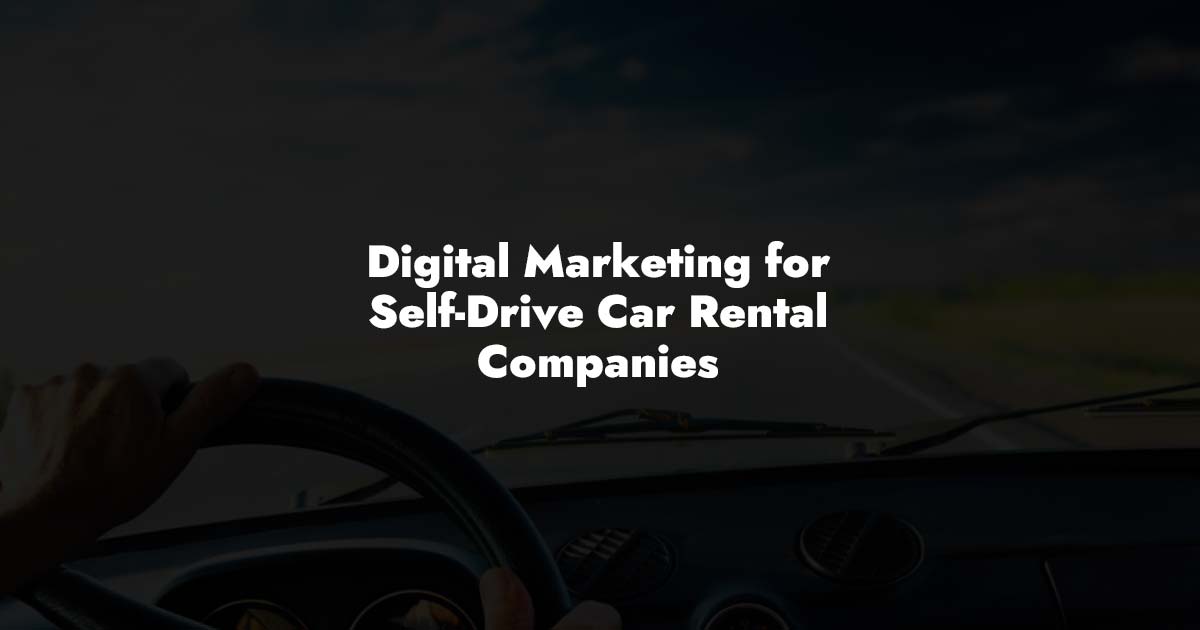 Digital Marketing for Self Drive Car Rental Company in India